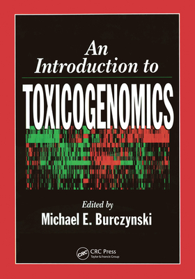 An Introduction to Toxicogenomics - Burczynski, Michael E. (Editor)