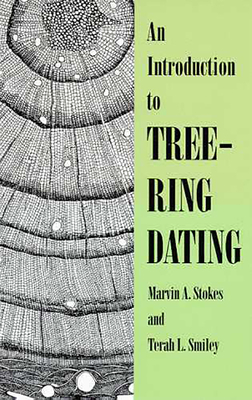 An Introduction to Tree-Ring Dating - Stokes, Marvin A, and Smiley, Terah L