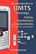 An Introduction to Umts Technology: Testing, Specifications and Standard Bodies for Engineers and Managers