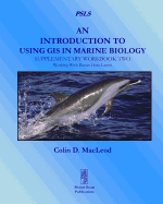 An Introduction to Using GIS in Marine Biology: Supplementary Workbook Two: Working With Raster Data Layers