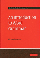 An Introduction to Word Grammar