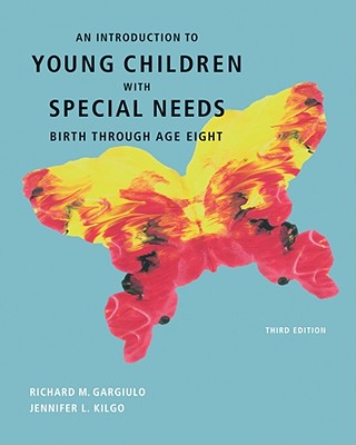 An Introduction to Young Children with Special Needs: Birth Through Age Eight - Gargiulo, Richard, and Kilgo, Jennifer L