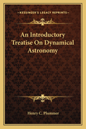 An Introductory Treatise on Dynamical Astronomy