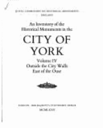 An Inventory of the Historical Monuments in the City of York: Outside the City Walls; East of the Ouse