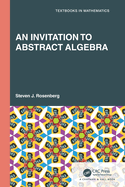 An Invitation to Abstract Algebra