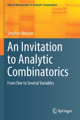 An Invitation to Analytic Combinatorics: From One to Several Variables - Melczer, Stephen