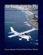 An Invitation to Fly: Basics for the Private Pilot