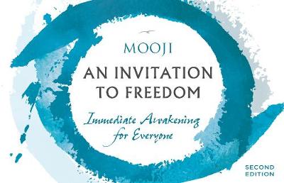 An Invitation to Freedom: Immediate Awakening for Everyone - Mooji