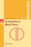An Invitation to Morse Theory - Nicolaescu, Liviu
