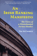 An Irish Banking Manifesto: The Views of a Disenchanted Former Banker