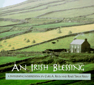An Irish Blessing: A Photographic Interpretation - Reilly, Cyril A, and Reilly, Renee T
