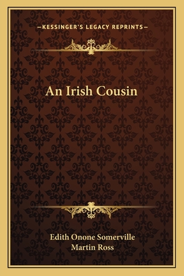 An Irish Cousin - Somerville, Edith Onone, and Ross, Martin