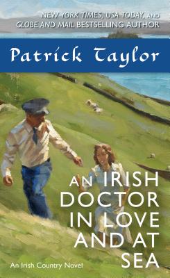 An Irish Doctor in Love and at Sea: An Irish Country Novel - Taylor, Patrick