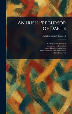 An Irish Precursor of Dante - Boswell, Charles Stuart