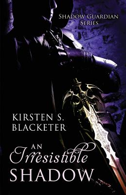 An Irresistible Shadow - Blacketer, Kirsten S