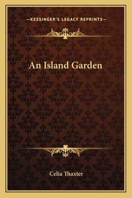 An Island Garden - Thaxter, Celia