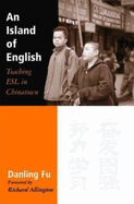 An Island of English: Teaching ESL in Chinatown - Fu, Danling