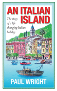 An Italian Island: The Story of a Life Changing Italian Holiday