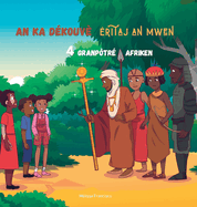 An ka dkouv ritaj an mwen: 4 granptr Afriken
