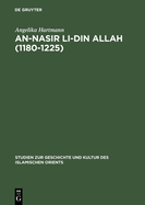 An-Nasir Li-Din Allah (1180-1225): Politik, Religion, Kultur in Der Spten 'Abbasidenzeit