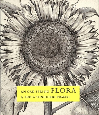 An Oak Spring Flora: Flower Illustration from the Fifteenth Century to the Present Time: A Selection of the Rare books, Manuscripts, and Works of Art in the Collection of Rachel Lambert Mellon - Tomasi, Lucia Tongiorgi