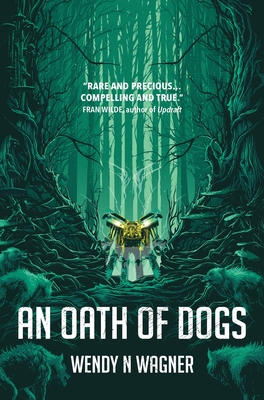 An Oath of Dogs - Wagner, Wendy, Professor