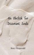 An Obelisk for Dissonant Souls