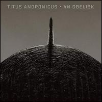 An Obelisk - Titus Andronicus