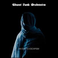 An  Ode to Escapism - Ghost Funk Orchestra