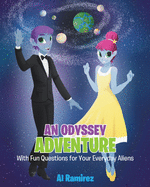 An Odyssey Adventure: With Fun Questions for Your Everyday Aliens