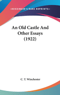 An Old Castle And Other Essays (1922)