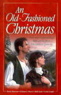 An Old-Fashioned Christmas: Four New Inspirational Love Stories from Christmases Gone by