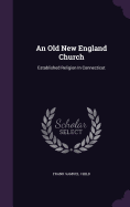 An Old New England Church: Established Religion In Connecticut