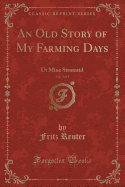 An Old Story of My Farming Days, Vol. 3 of 3: UT Mine Stromtid (Classic Reprint)