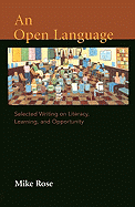 An Open Language: Selected Writing on Literacy, Learning, and Opportunity