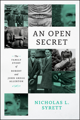 An Open Secret: The Family Story of Robert and John Gregg Allerton - Syrett, Nicholas L