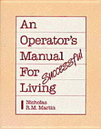 An Operator's Manual for Successful Living - Martin, Nicholas R M