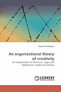 An Organizational Theory of Creativity
