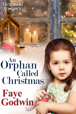 An Orphan Called Christmas - Godwin, Faye