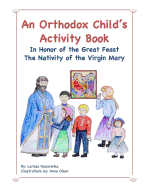 An Orthodox Child's Activity Book: In Honor of the Great Feast The Nativity of the Virgin Mary