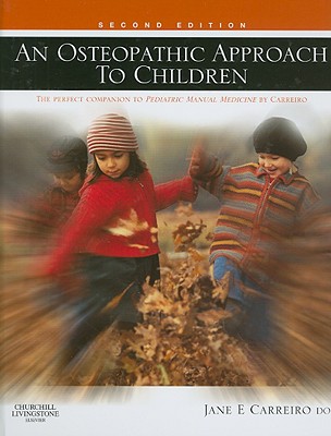 An Osteopathic Approach to Children - Carreiro, Jane Elizabeth, Do