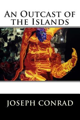 An Outcast of the Islands - World Literature, and Joseph Conrad