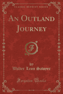 An Outland Journey (Classic Reprint)