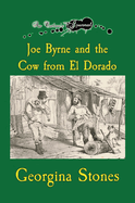 An Outlaw's Journal: Joe Byrne and the Cow from El Dorado