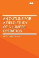 An Outline for a Field Study of a Lumber Operation