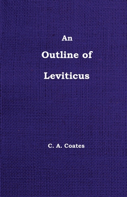 An Outline of Leviticus - Coates, Charles A, and Chellberg, William S (Editor)