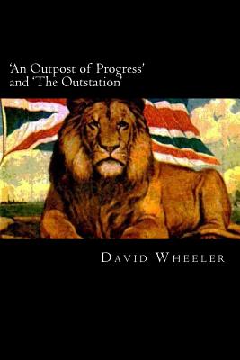 'An Outpost of Progress' and 'The Outstation' - Maugham, W Somerset, and Wheeler, David (Introduction by), and Jonson, Will (Editor)