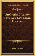 An Overland Journey from New York to San Francisco