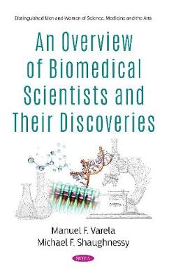 An Overview of Biomedical Scientists and Their Discoveries - Shaughnessy, Michael F. (Editor)