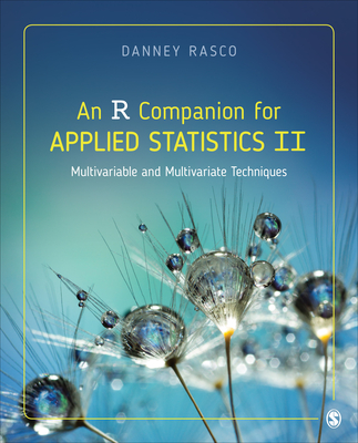 An R Companion for Applied Statistics II: Multivariable and Multivariate Techniques - Rasco, Danney